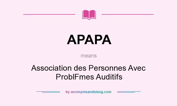 What does APAPA mean? It stands for Association des Personnes Avec ProblFmes Auditifs