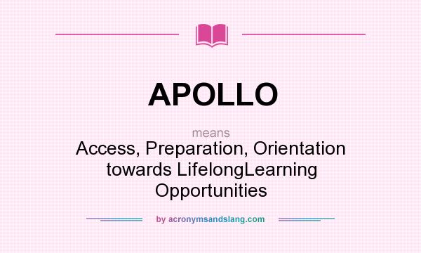 What does APOLLO mean? It stands for Access, Preparation, Orientation towards LifelongLearning Opportunities