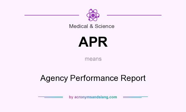 What does APR mean? It stands for Agency Performance Report
