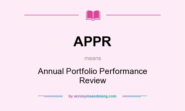 What does APPR mean? It stands for Annual Portfolio Performance Review