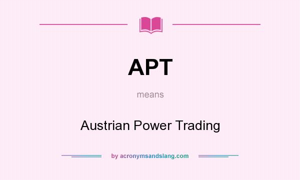 What does APT mean? It stands for Austrian Power Trading