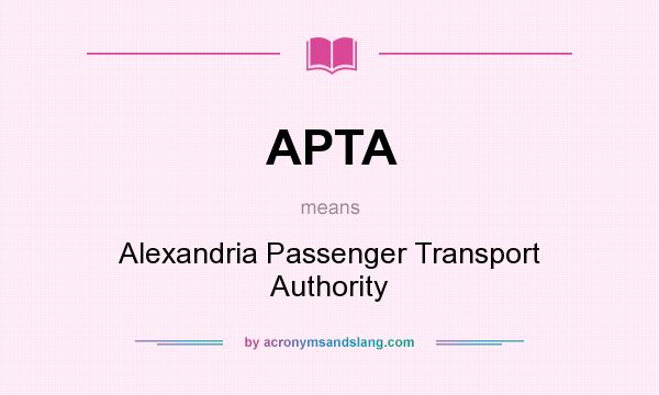 What does APTA mean? It stands for Alexandria Passenger Transport Authority