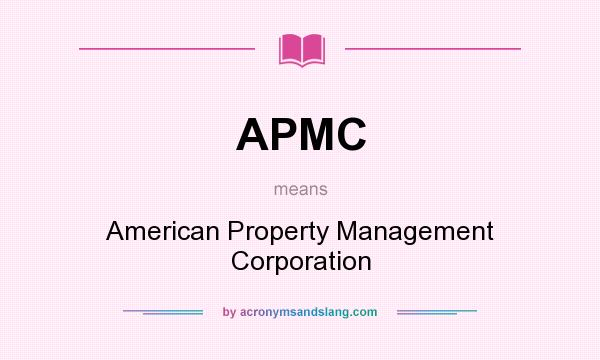 What does APMC mean? It stands for American Property Management Corporation