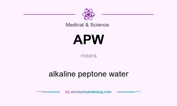 What does APW mean? It stands for alkaline peptone water