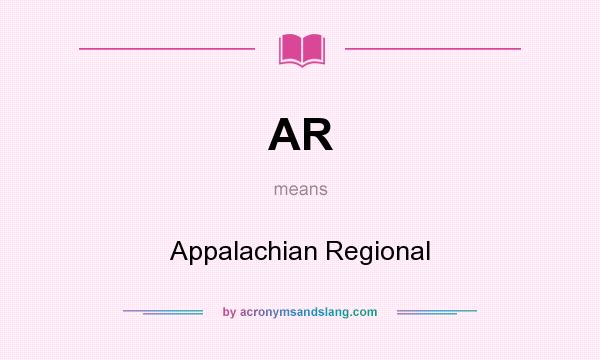 What does AR mean? It stands for Appalachian Regional