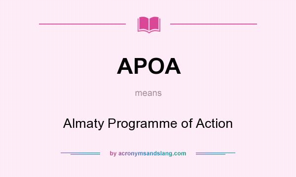 What does APOA mean? It stands for Almaty Programme of Action