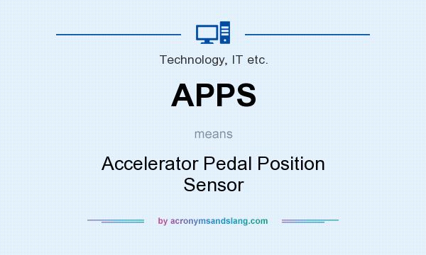 What does APPS mean? It stands for Accelerator Pedal Position Sensor