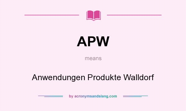 What does APW mean? It stands for Anwendungen Produkte Walldorf