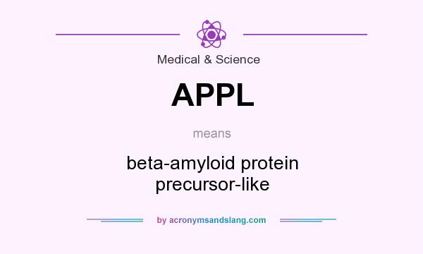 What does APPL mean? It stands for beta-amyloid protein precursor-like