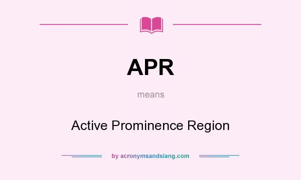 What does APR mean? It stands for Active Prominence Region