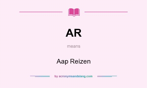 What does AR mean? It stands for Aap Reizen