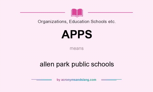 What does APPS mean? It stands for allen park public schools