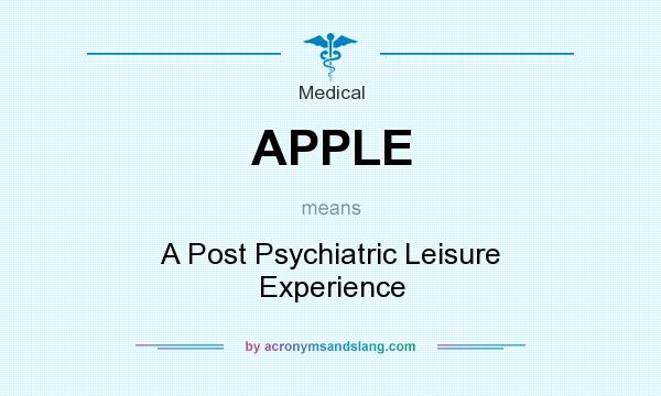 What does APPLE mean? It stands for A Post Psychiatric Leisure Experience