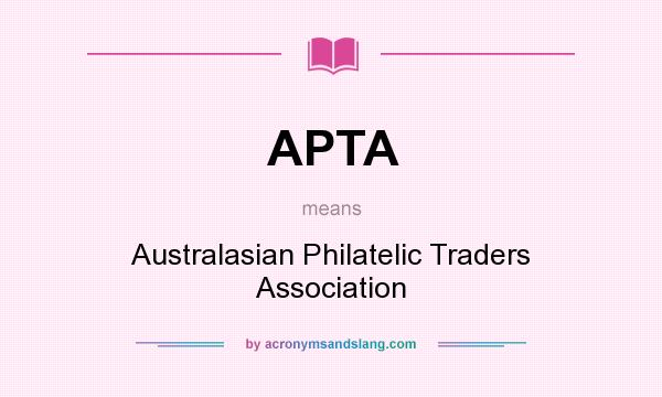What does APTA mean? It stands for Australasian Philatelic Traders Association