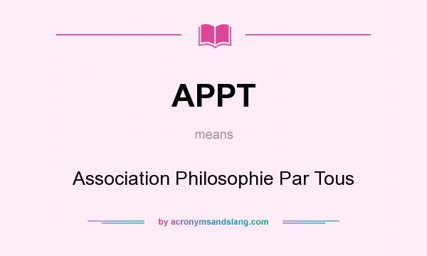 What does APPT mean? It stands for Association Philosophie Par Tous