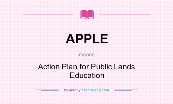 What does APPLE mean? It stands for Action Plan for Public Lands Education