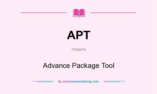 What does APT mean? It stands for Advance Package Tool