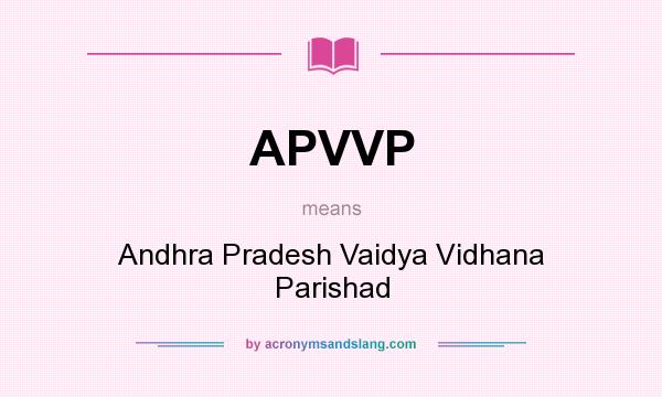 What does APVVP mean? It stands for Andhra Pradesh Vaidya Vidhana Parishad