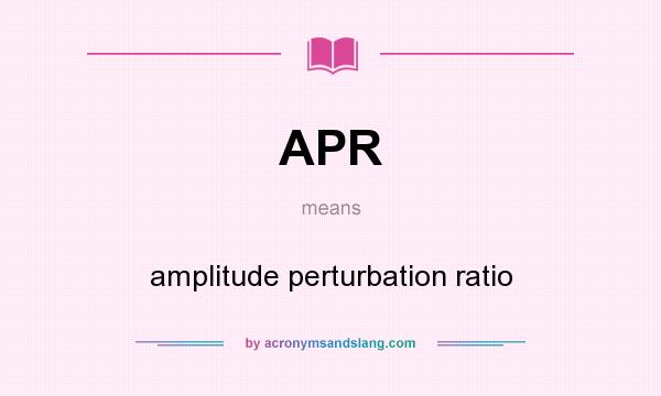 What does APR mean? It stands for amplitude perturbation ratio