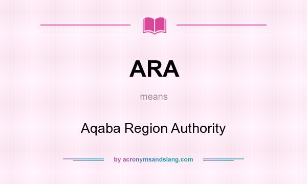 What does ARA mean? It stands for Aqaba Region Authority