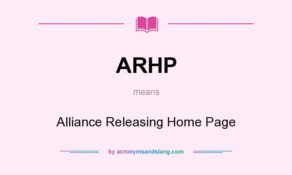 What does ARHP mean? It stands for Alliance Releasing Home Page