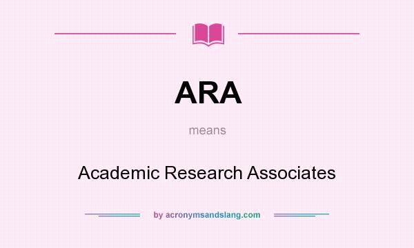 What does ARA mean? It stands for Academic Research Associates
