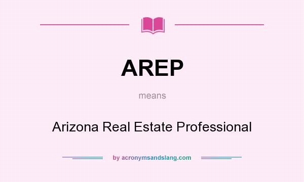 What does AREP mean? It stands for Arizona Real Estate Professional