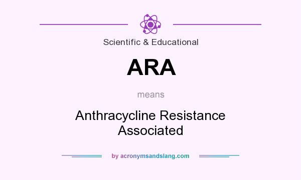 What does ARA mean? It stands for Anthracycline Resistance Associated
