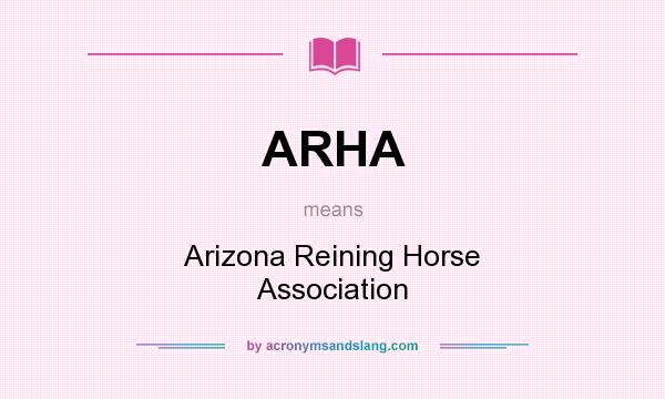 What does ARHA mean? It stands for Arizona Reining Horse Association