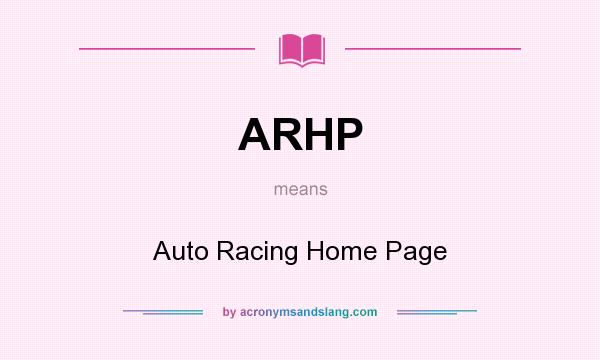 What does ARHP mean? It stands for Auto Racing Home Page