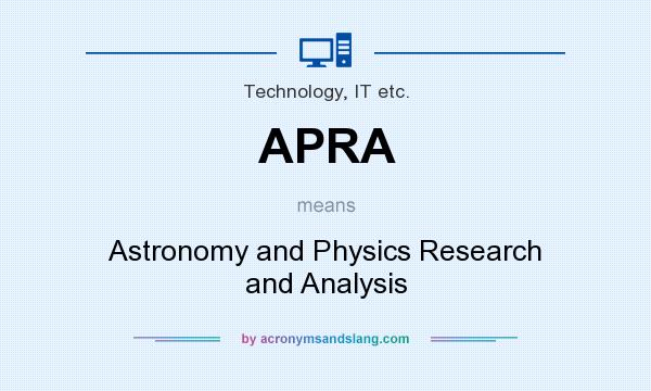 What does APRA mean? It stands for Astronomy and Physics Research and Analysis