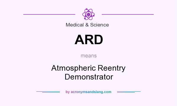 What does ARD mean? It stands for Atmospheric Reentry Demonstrator