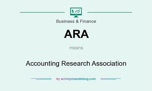 What does ARA mean? It stands for Accounting Research Association