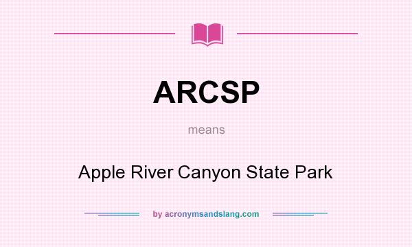 What does ARCSP mean? It stands for Apple River Canyon State Park
