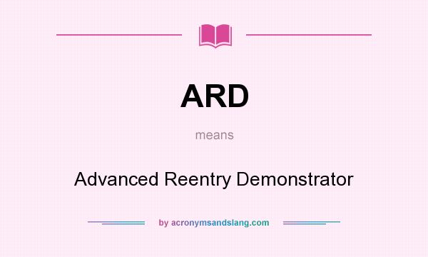 What does ARD mean? It stands for Advanced Reentry Demonstrator