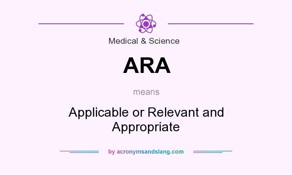 What does ARA mean? It stands for Applicable or Relevant and Appropriate