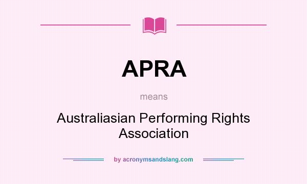 What does APRA mean? It stands for Australiasian Performing Rights Association