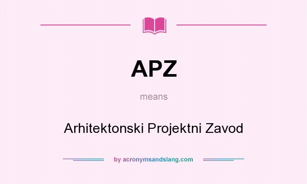 What does APZ mean? It stands for Arhitektonski Projektni Zavod