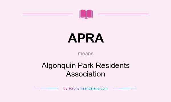 What does APRA mean? It stands for Algonquin Park Residents Association