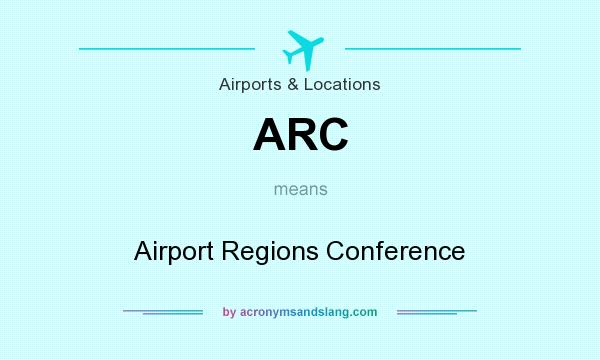 What does ARC mean? It stands for Airport Regions Conference