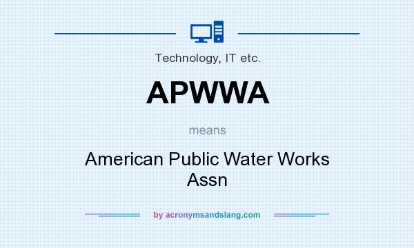What does APWWA mean? It stands for American Public Water Works Assn