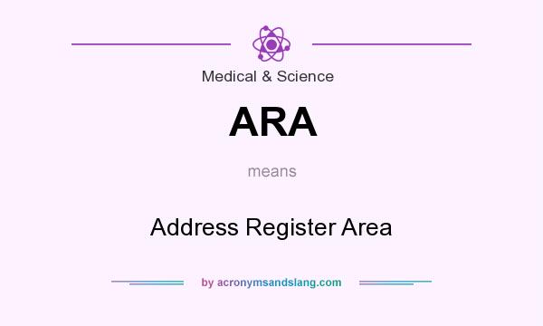 What does ARA mean? It stands for Address Register Area