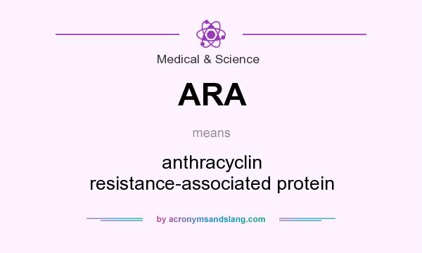 What does ARA mean? It stands for anthracyclin resistance-associated protein