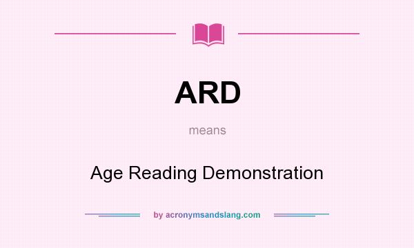 What does ARD mean? It stands for Age Reading Demonstration