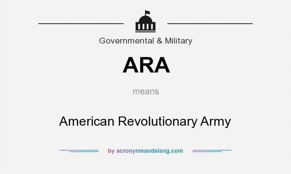 What does ARA mean? It stands for American Revolutionary Army