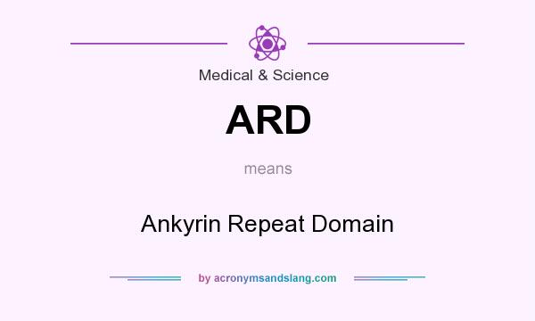 What does ARD mean? It stands for Ankyrin Repeat Domain