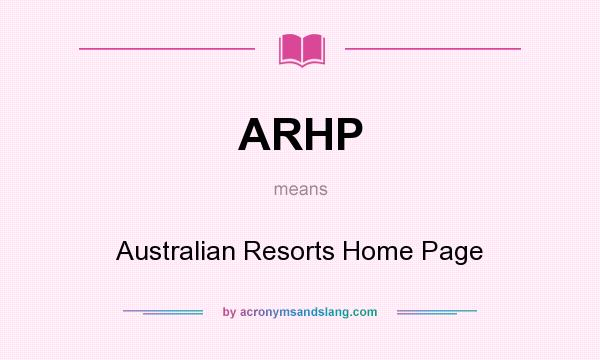 What does ARHP mean? It stands for Australian Resorts Home Page