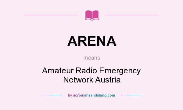 What does ARENA mean? It stands for Amateur Radio Emergency Network Austria