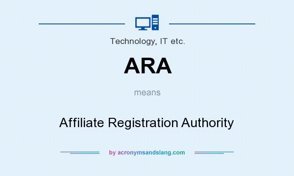 What does ARA mean? It stands for Affiliate Registration Authority