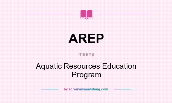 What does AREP mean? It stands for Aquatic Resources Education Program